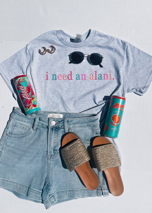 I Need an Alani Graphic Tee (S-2XL)